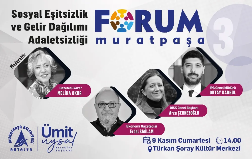 FORUM MURATPAŞA’DA GÜNDEM ‘SOSYAL EŞİTSİZLİK VE GELİR DAĞILIMI ADALETSİZLİĞİ’