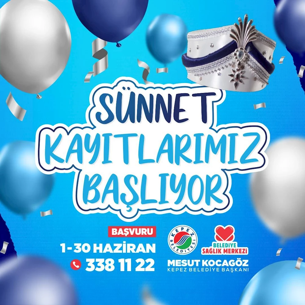 KEPEZ’İN SÜNNET KAYITLARI BAŞLADI